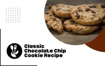 Best Classic Chocolate Chip Cookie Recipe